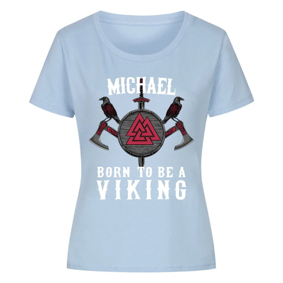 Born to be a Viking - Shirt - Personalizable