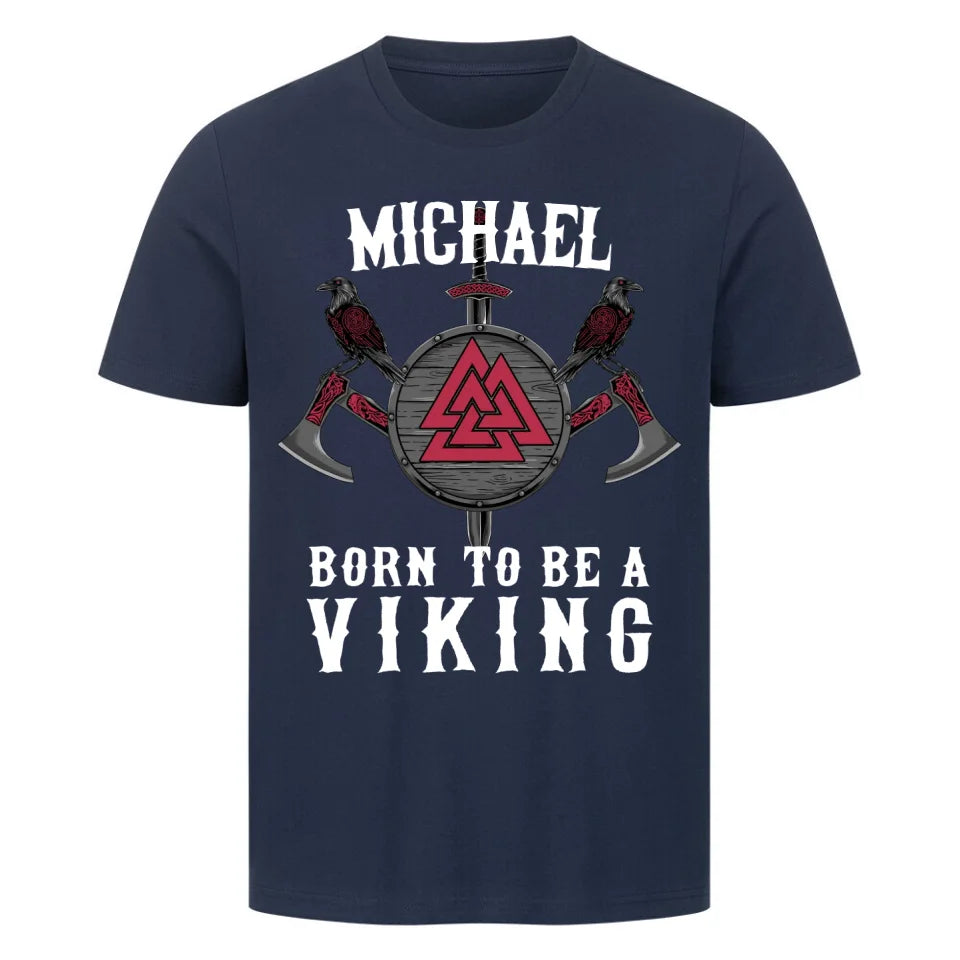 Born to be a Viking - Shirt - Personalizable